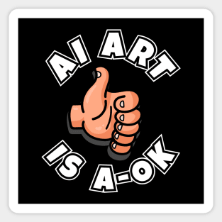 AI Art is A-OK (five finger thumbs up) Sticker